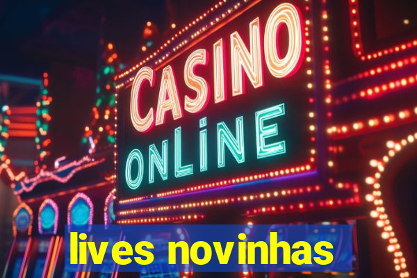 lives novinhas